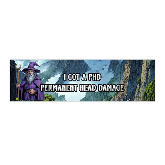 I got a PHD permanent head damage