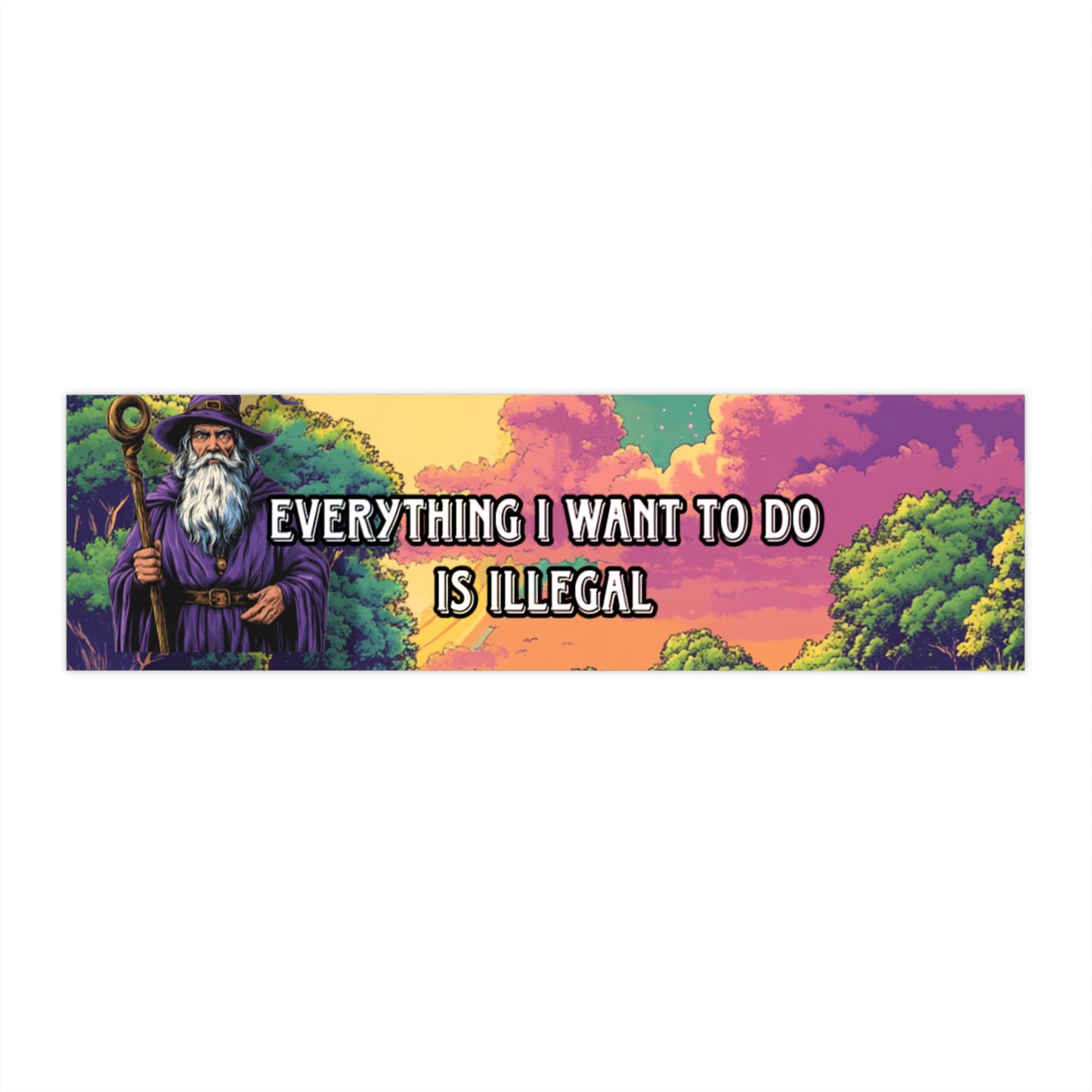 Everything I want to do is illegal