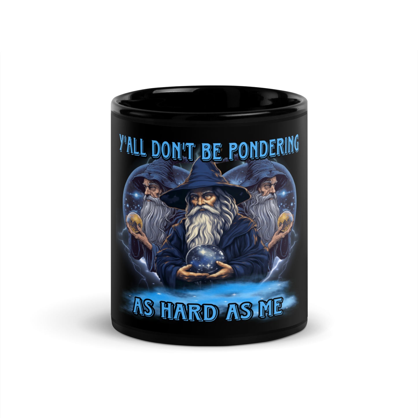 Y’all don’t be pondering as hard as me mug