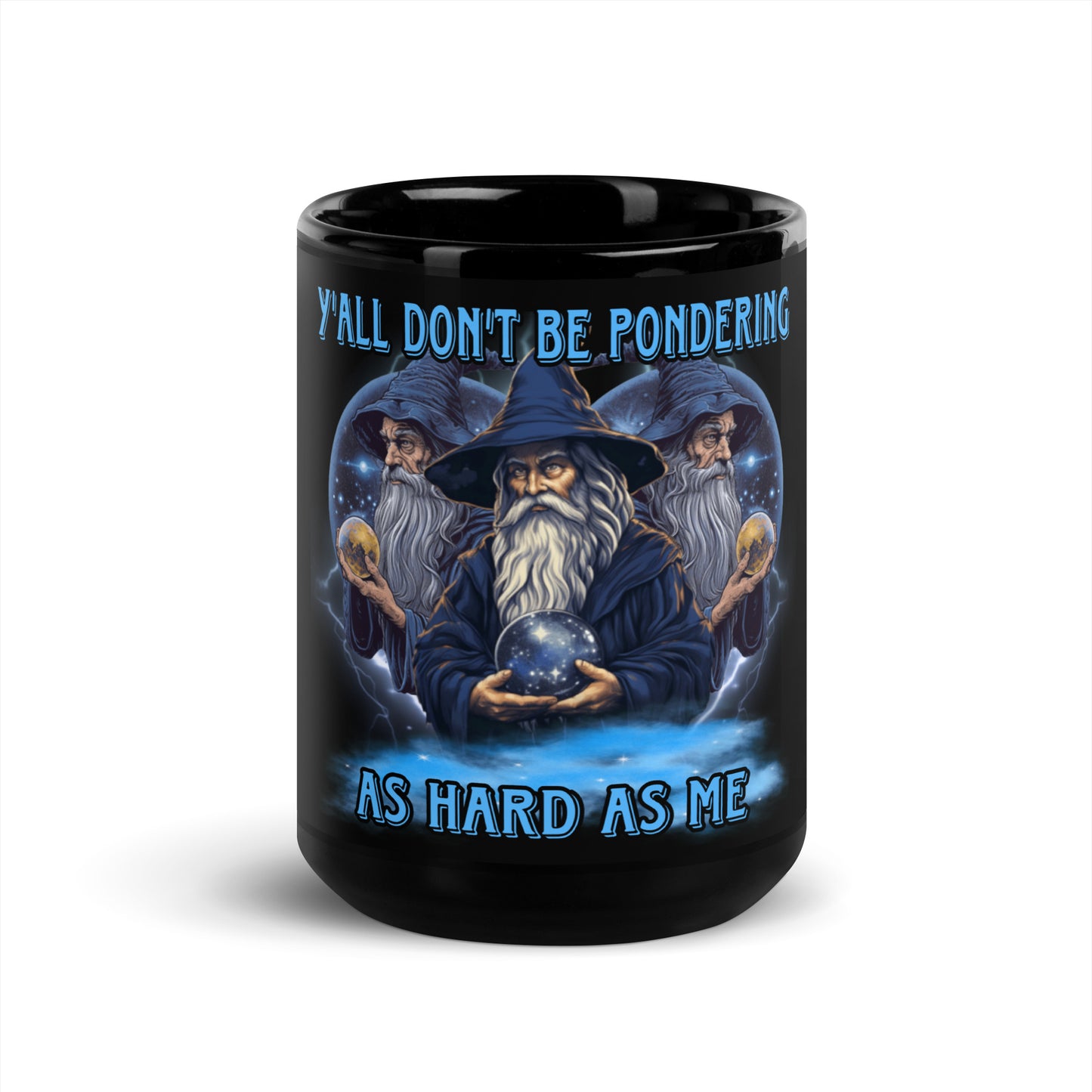 Y’all don’t be pondering as hard as me mug