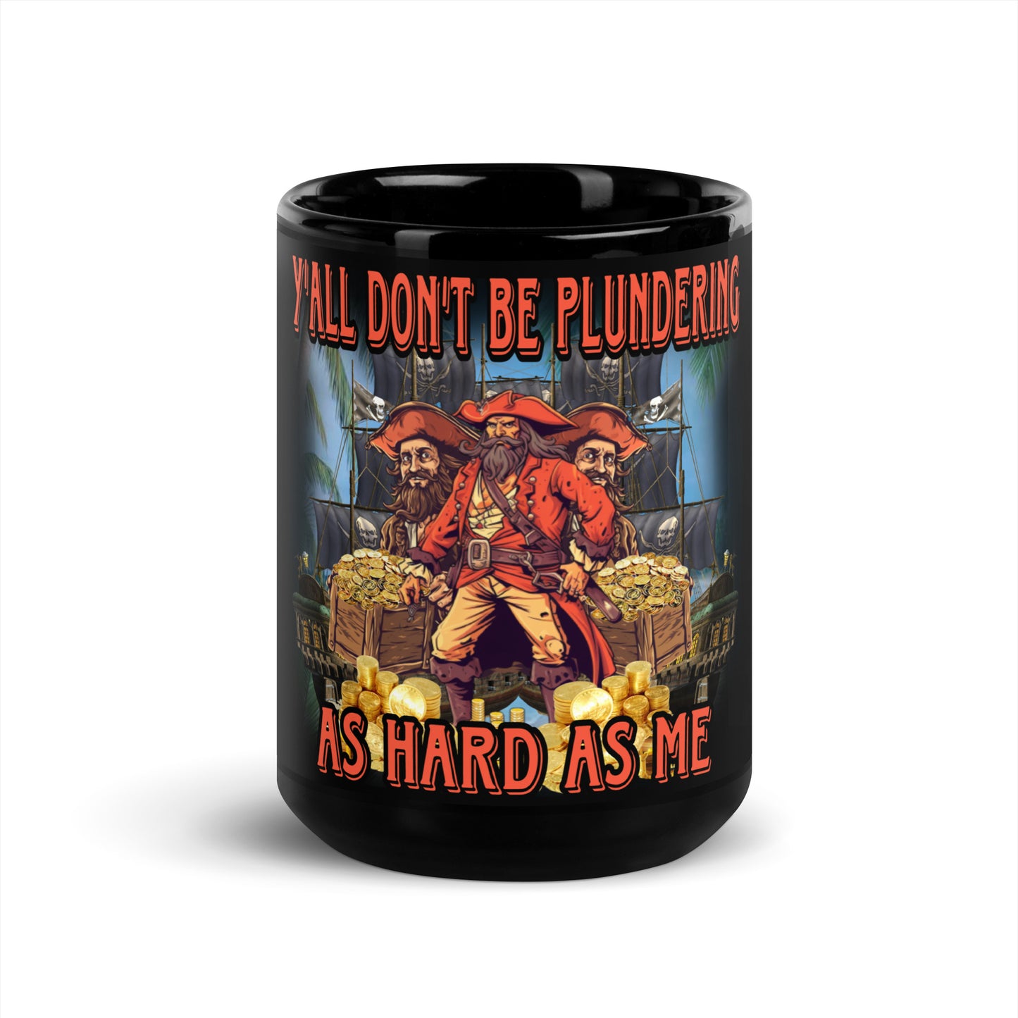 Y’all don’t be plundering as hard as me mug