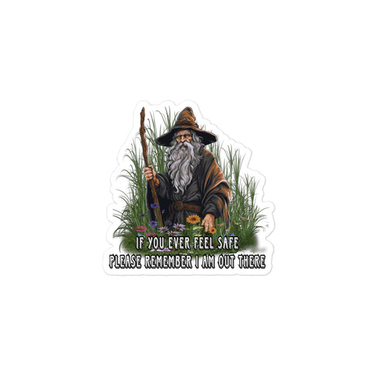 If you ever feel safe sticker