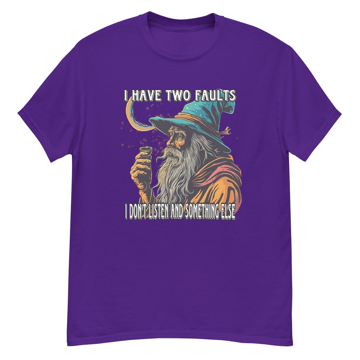 I have two faults I don’t listen and something else