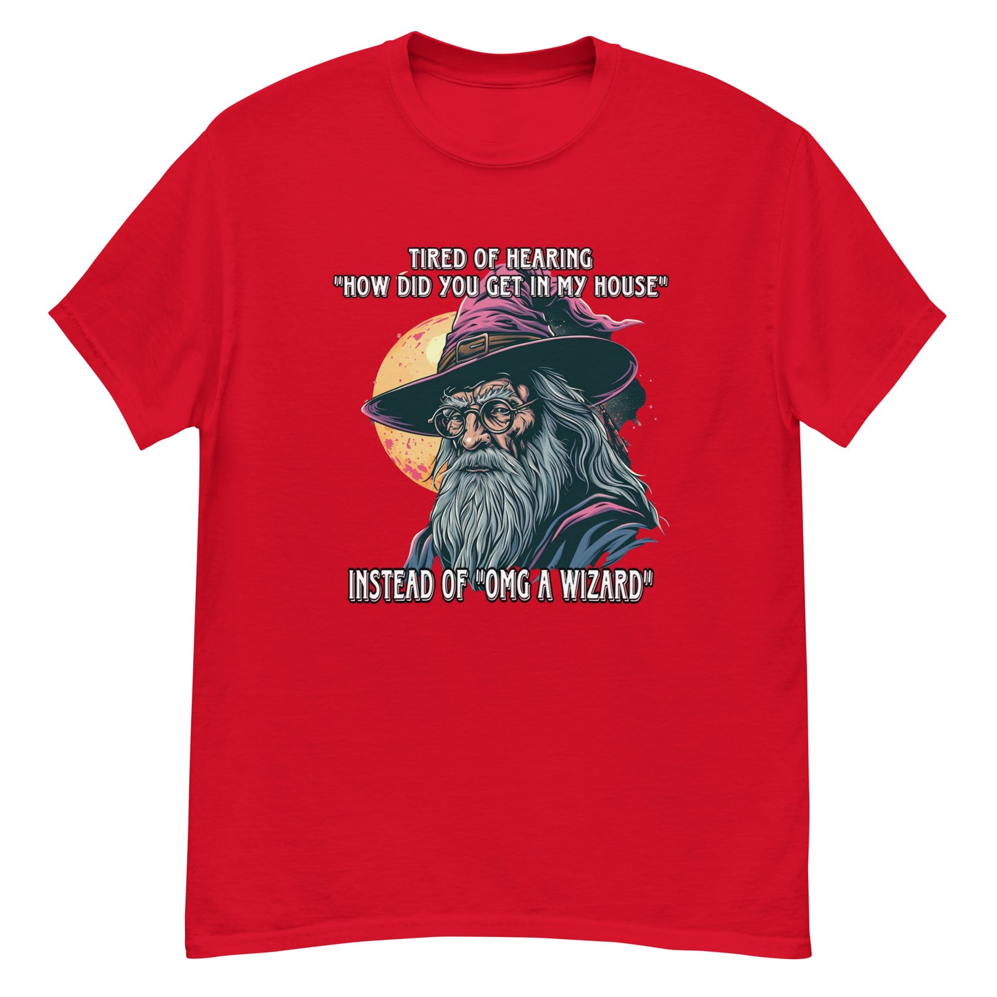 ich habe es satt, immer wieder zu hören „Wie bist du in mein Haus gekommen?“ statt „Oh mein Gott, ein Zauberer“