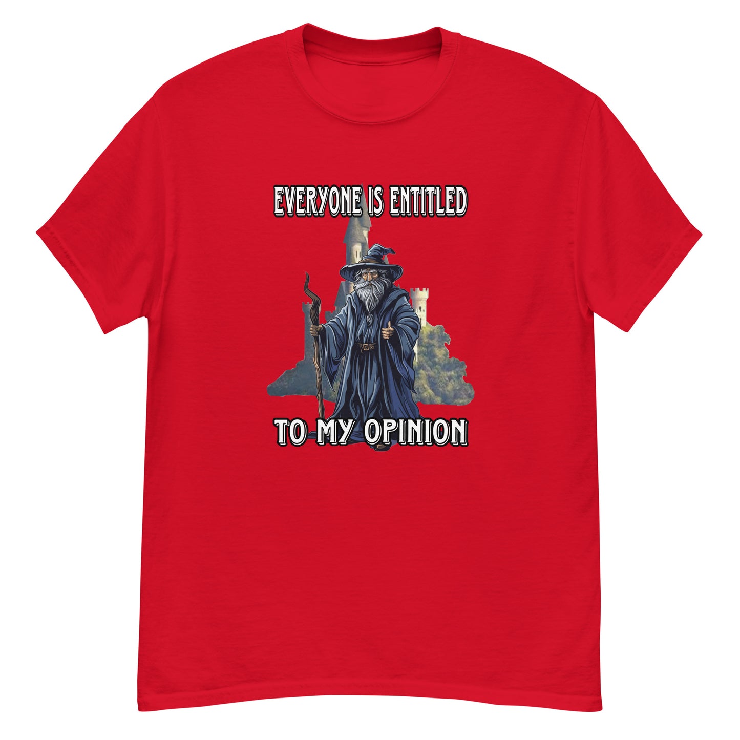 Everyone is entitled to my opinion