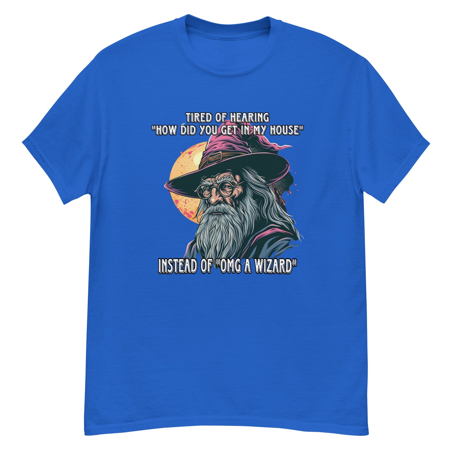 ich habe es satt, immer wieder zu hören „Wie bist du in mein Haus gekommen?“ statt „Oh mein Gott, ein Zauberer“