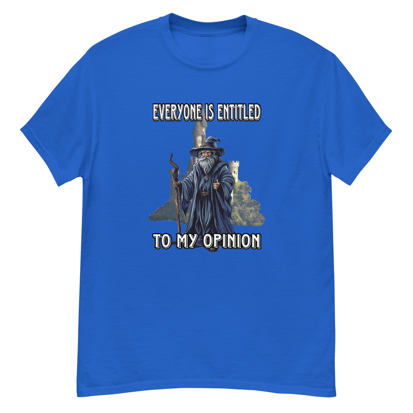 Everyone is entitled to my opinion