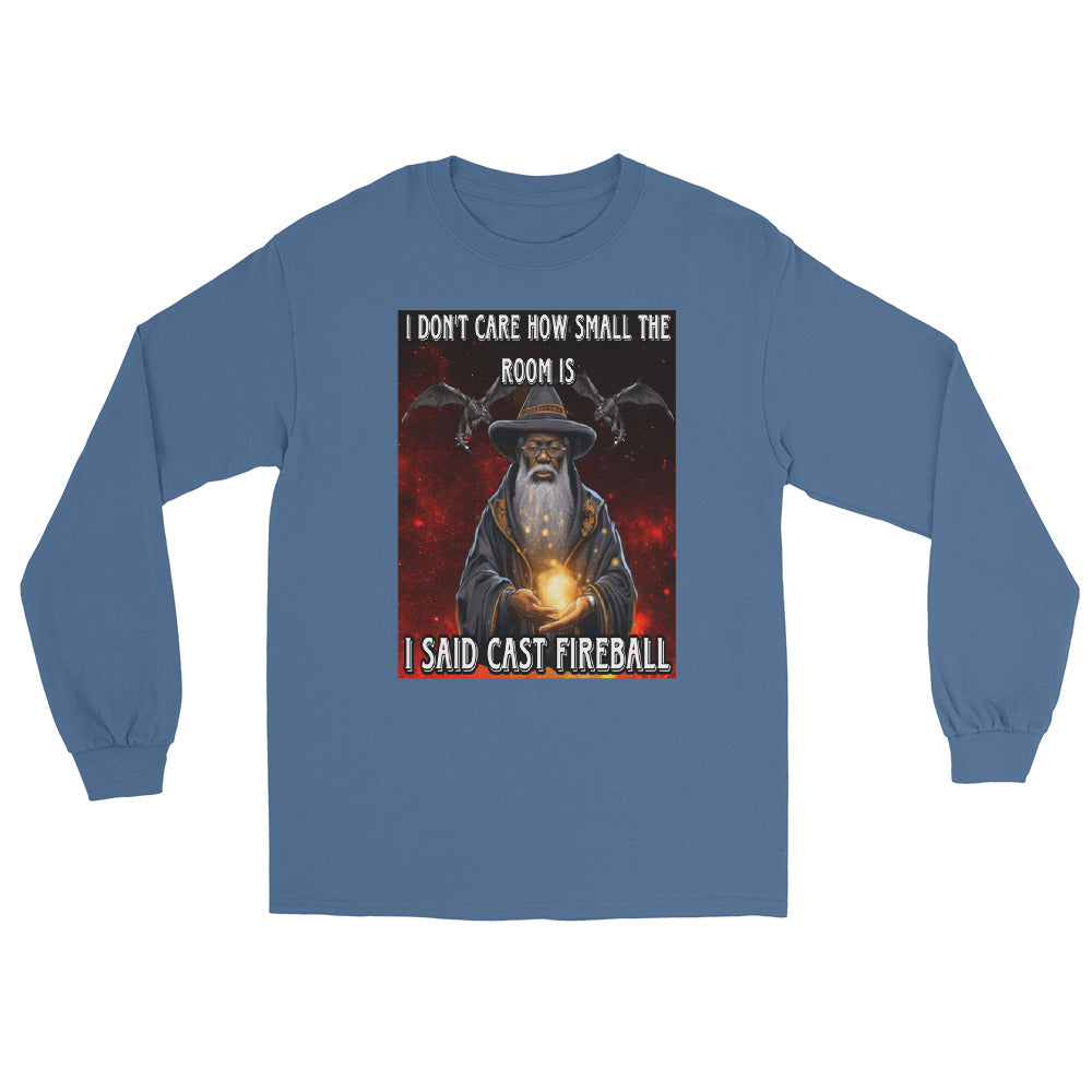 Es ist mir egal, wie klein der Raum ist. Ich sagte: „Wirf einen Feuerball“ Langarmshirt