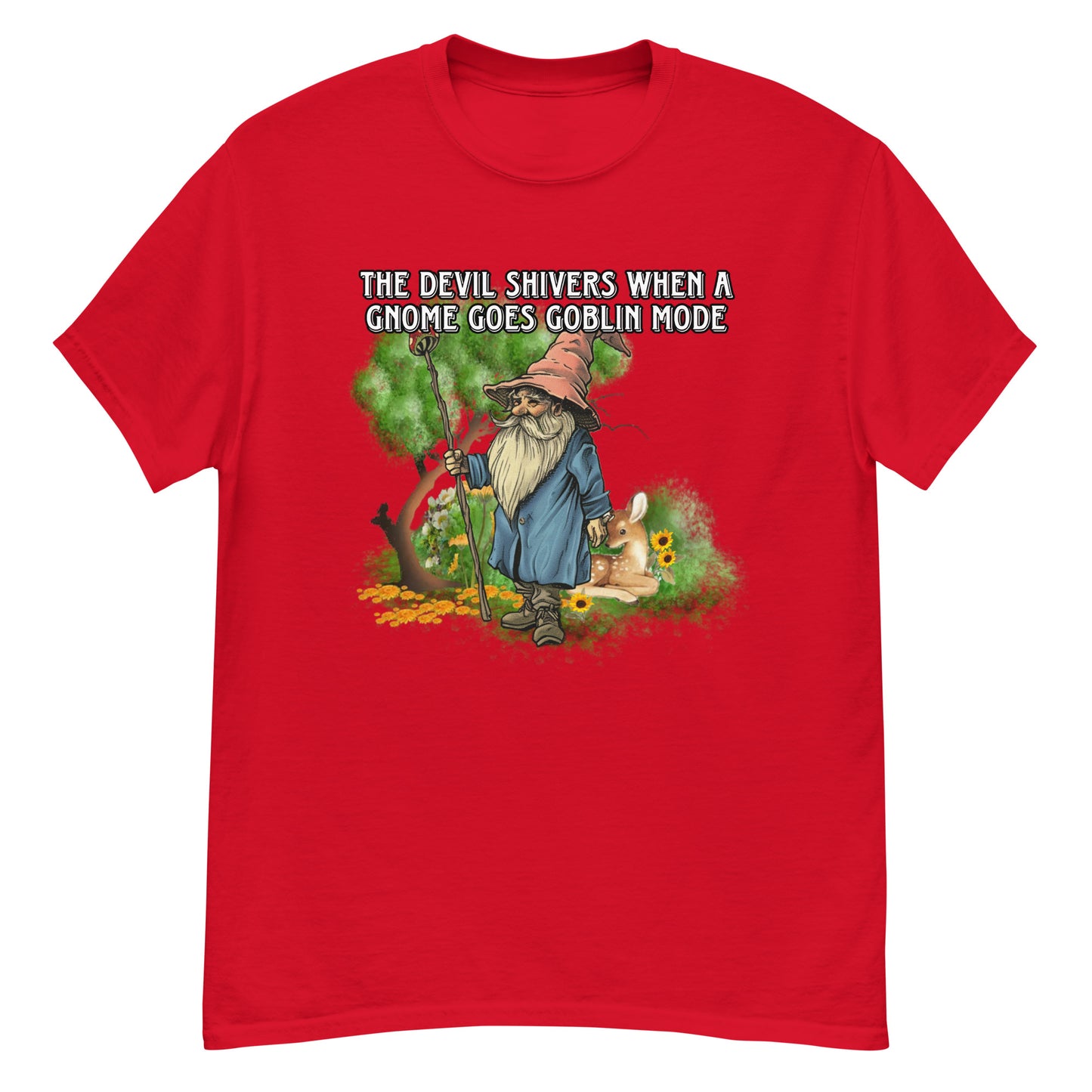 The devil shivers when a gnome goes goblin mode