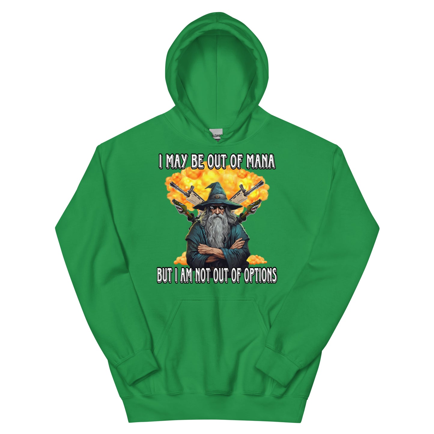 I may be out of mana but I am not out of options Hoodie