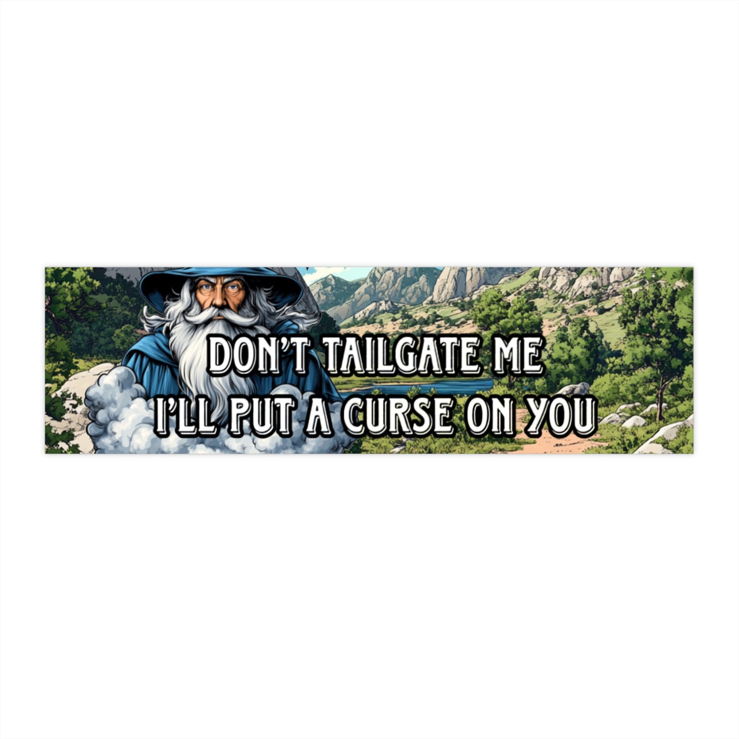 Don’t tailgate me I’ll put a curse on you