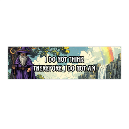 I do not think therefore I do not am