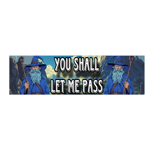 You shall let me pass