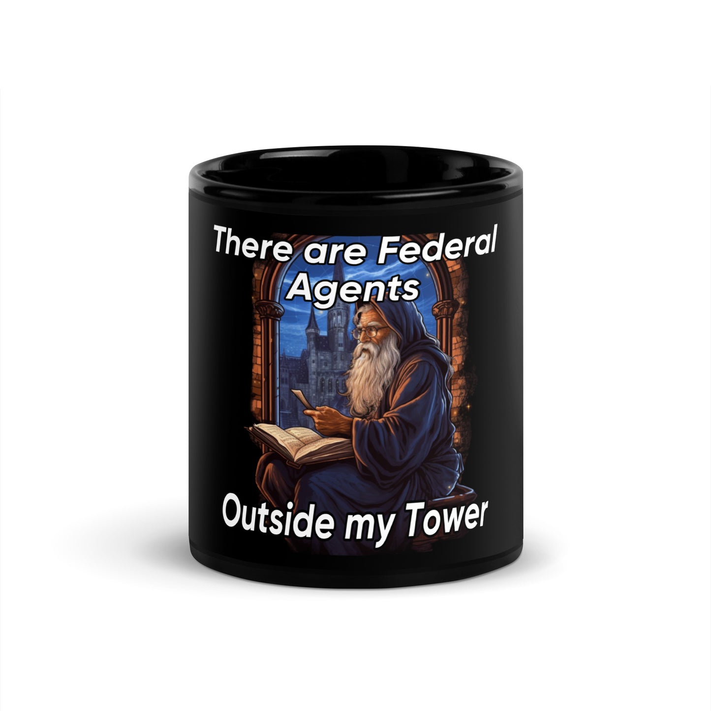 There are federal agents outside my tower mug