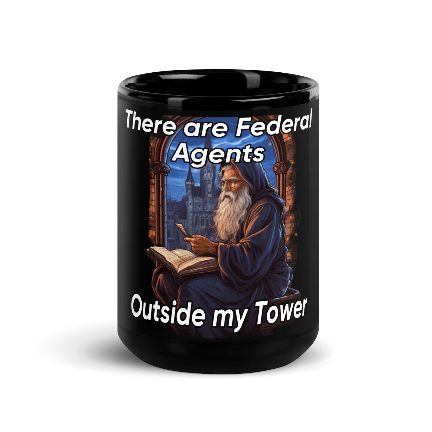 There are federal agents outside my tower mug