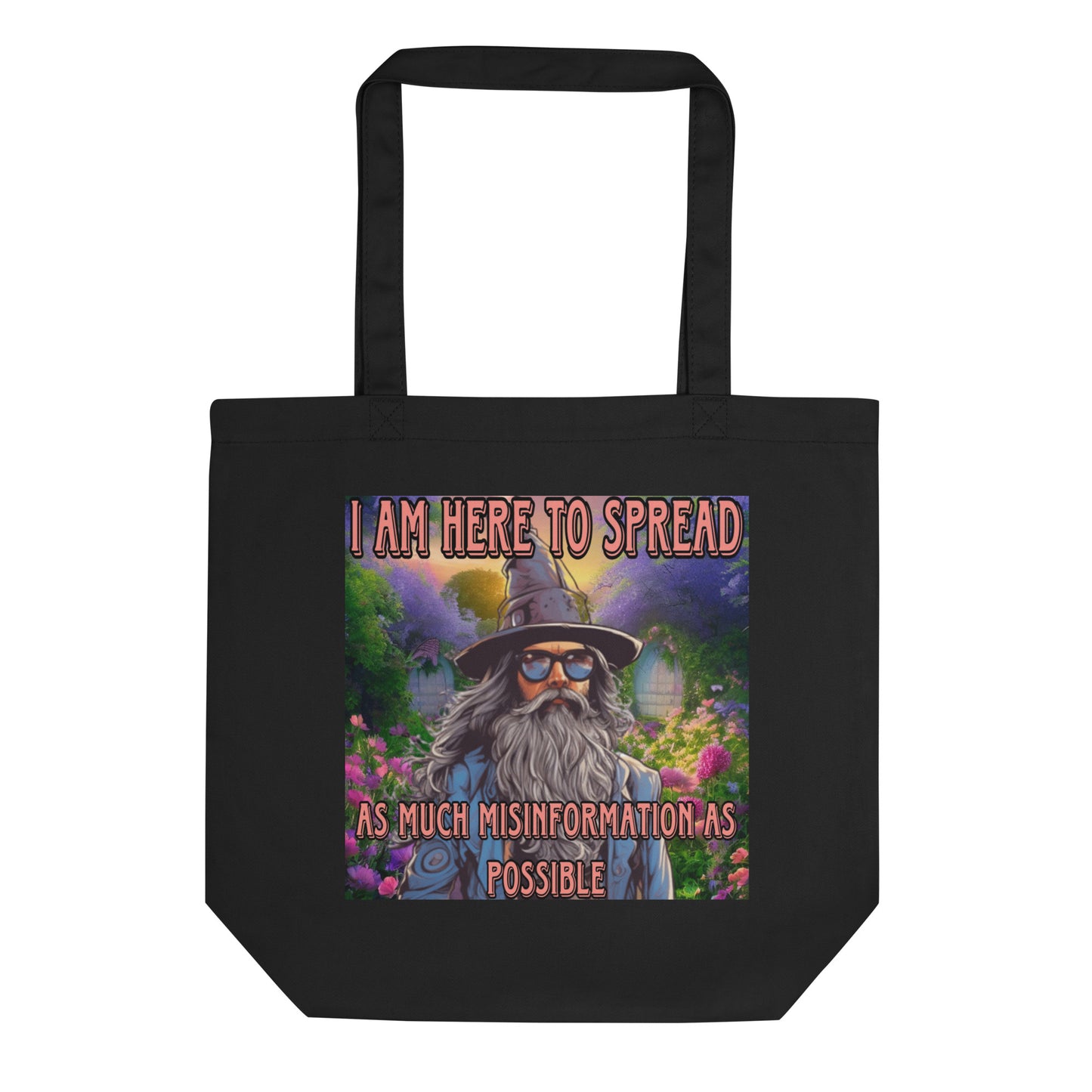 I am here to spread as much misinformation as possible Tote Bag