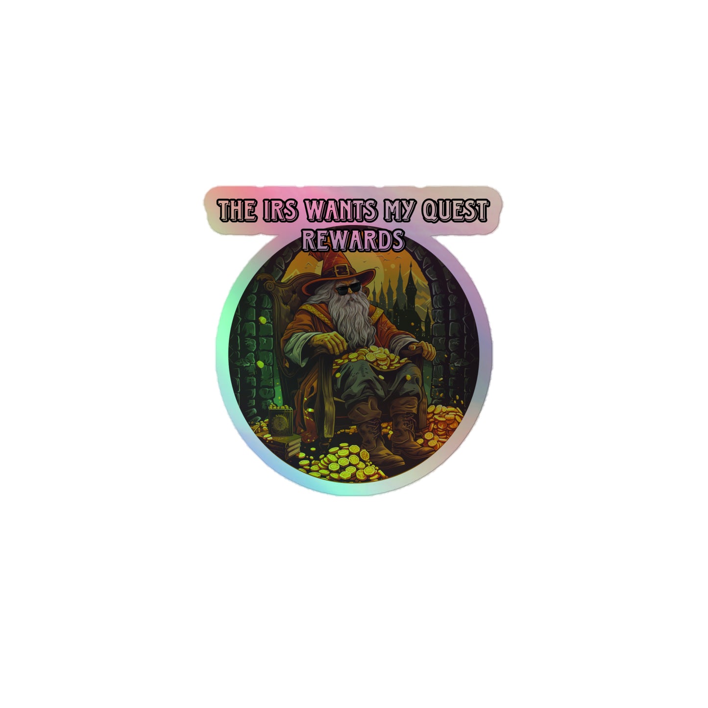 The IRS wants my quest rewards Holographic sticker