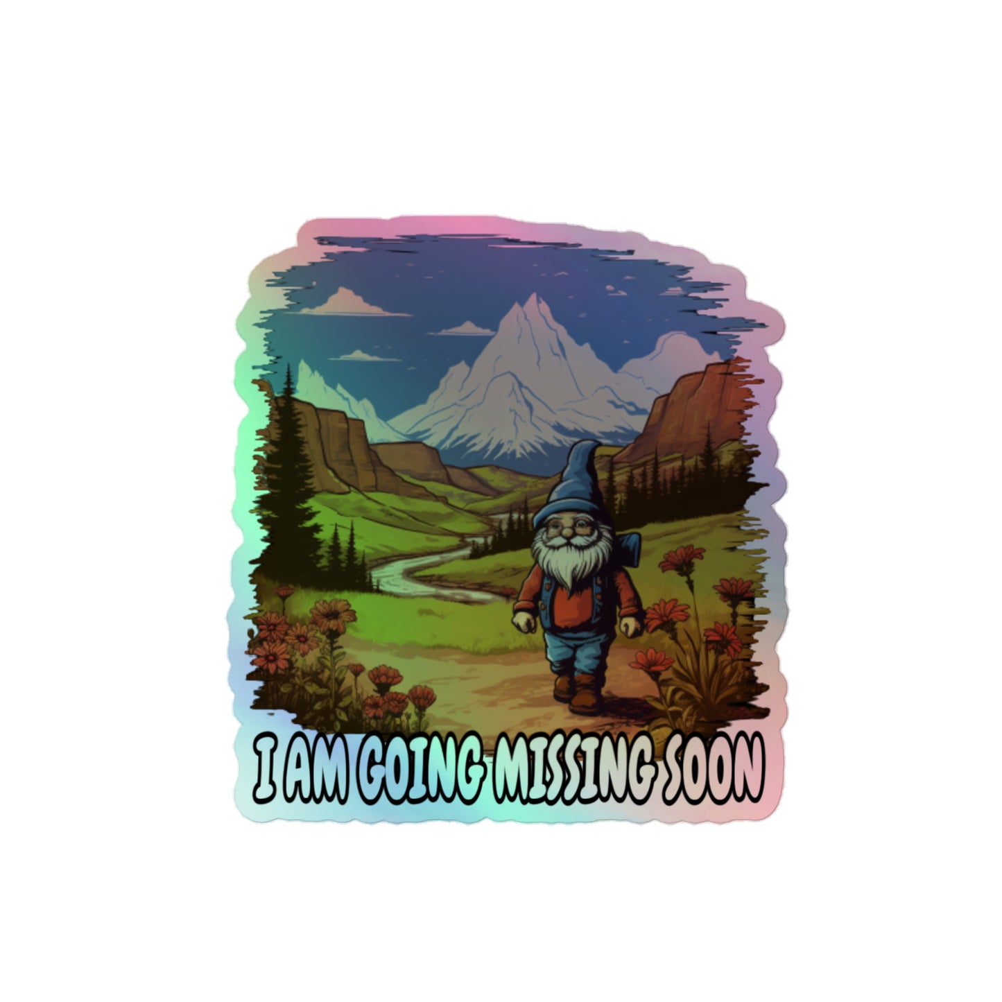 I am going missing soon holograpic sticker