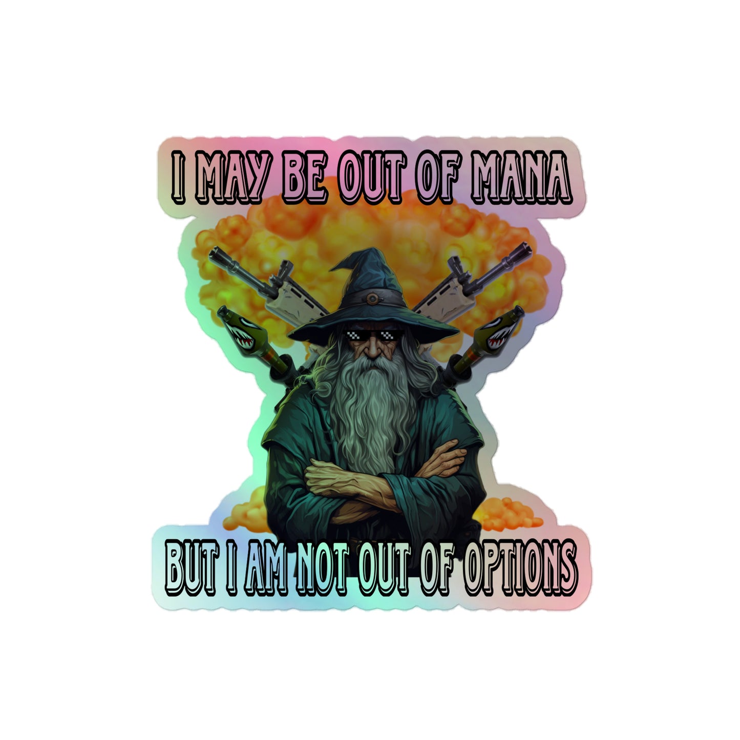 I may be out of mana Holographic sticker