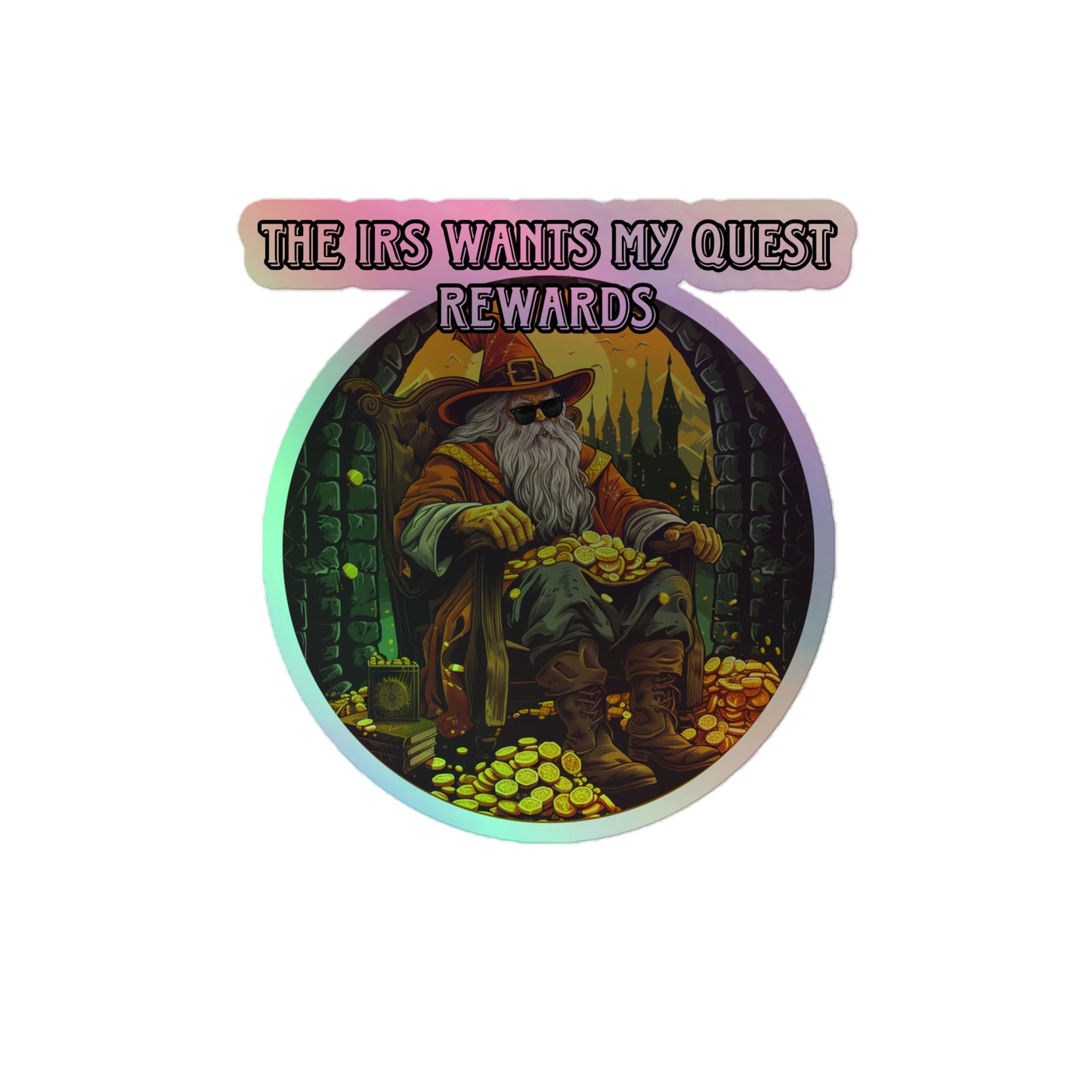 The IRS wants my quest rewards Holographic sticker