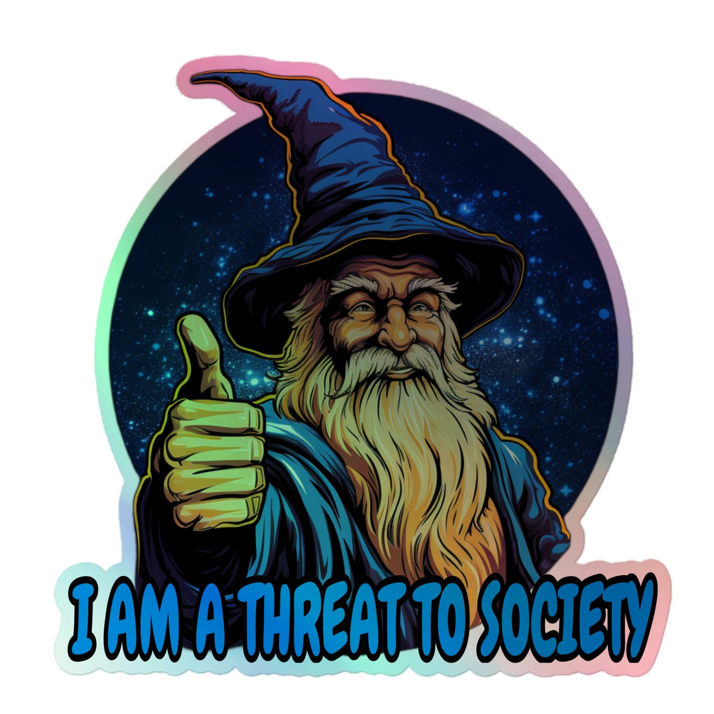 I am a threat to society holographic sticker