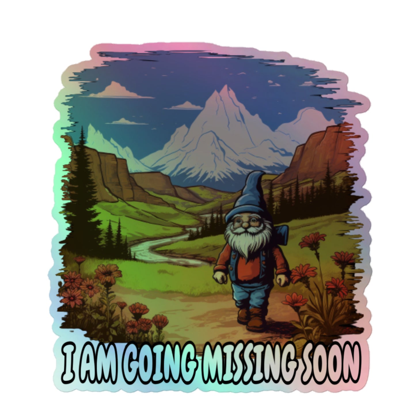 I am going missing soon holograpic sticker