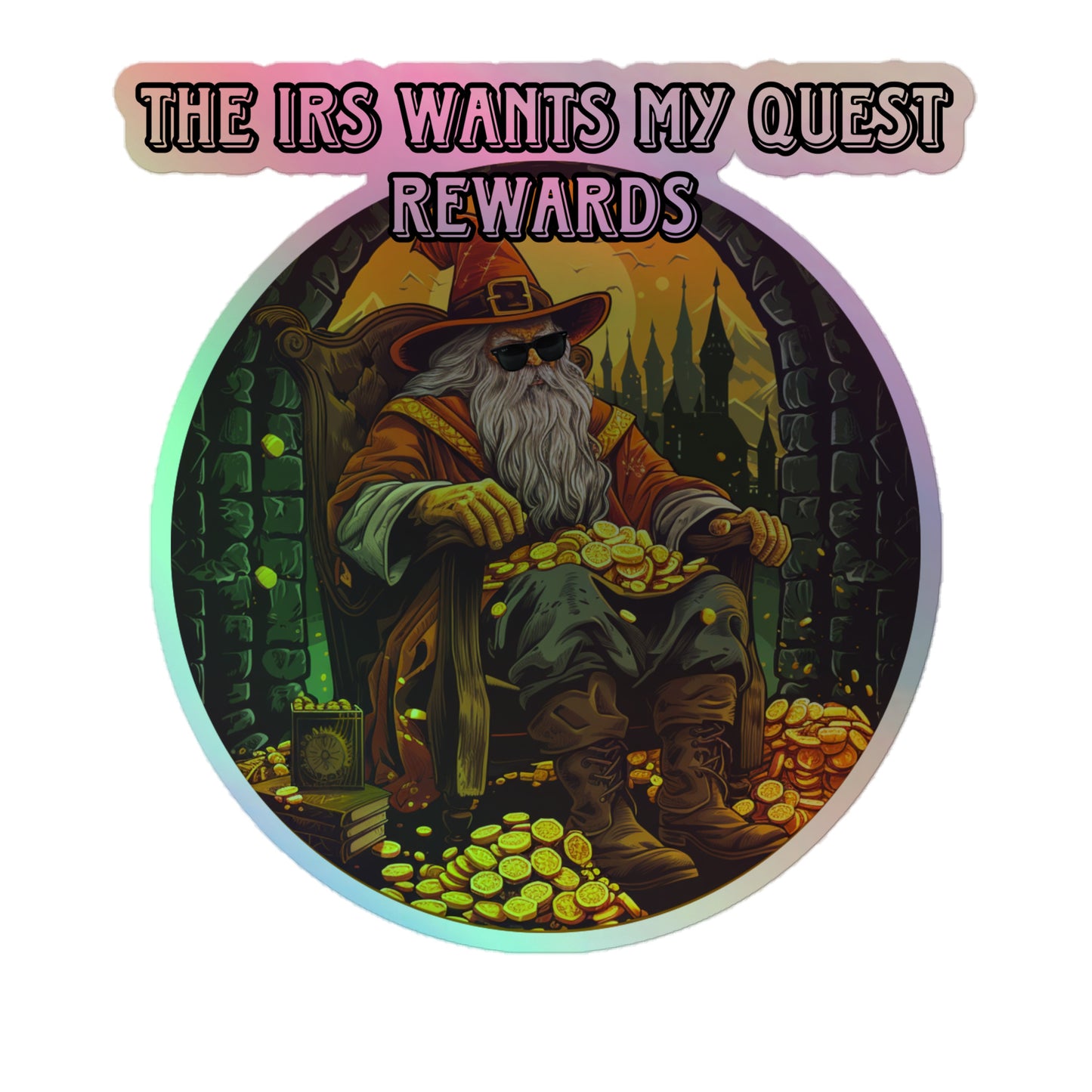 The IRS wants my quest rewards Holographic sticker