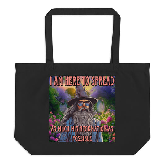 I am here to spread as much misinformation as possible tote bag