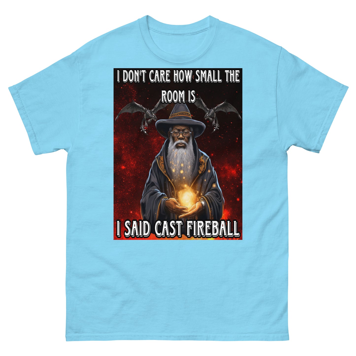 Ich sagte, warf Feuerball-T-Shirt