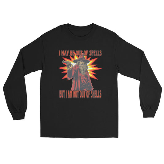 I may be out spells but I am not out of shells Long Sleeve