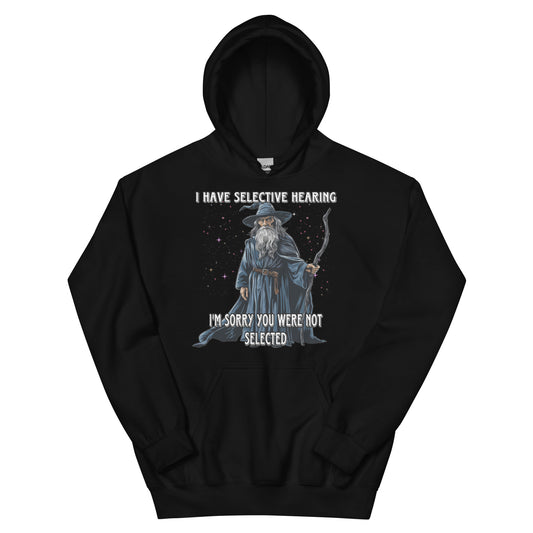 Ich habe selektives Hören. Es tut mir leid, dass Sie nicht ausgewählt wurden. Hoodie