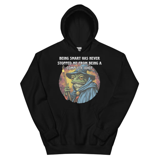 Being smart never stopped me from being a complete idiot Hoodie