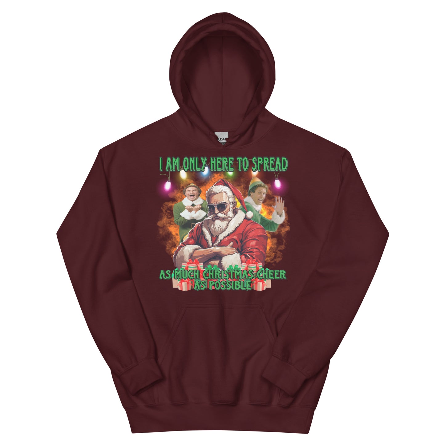 I am here to spread as much Christmas cheer as possible Hoodie