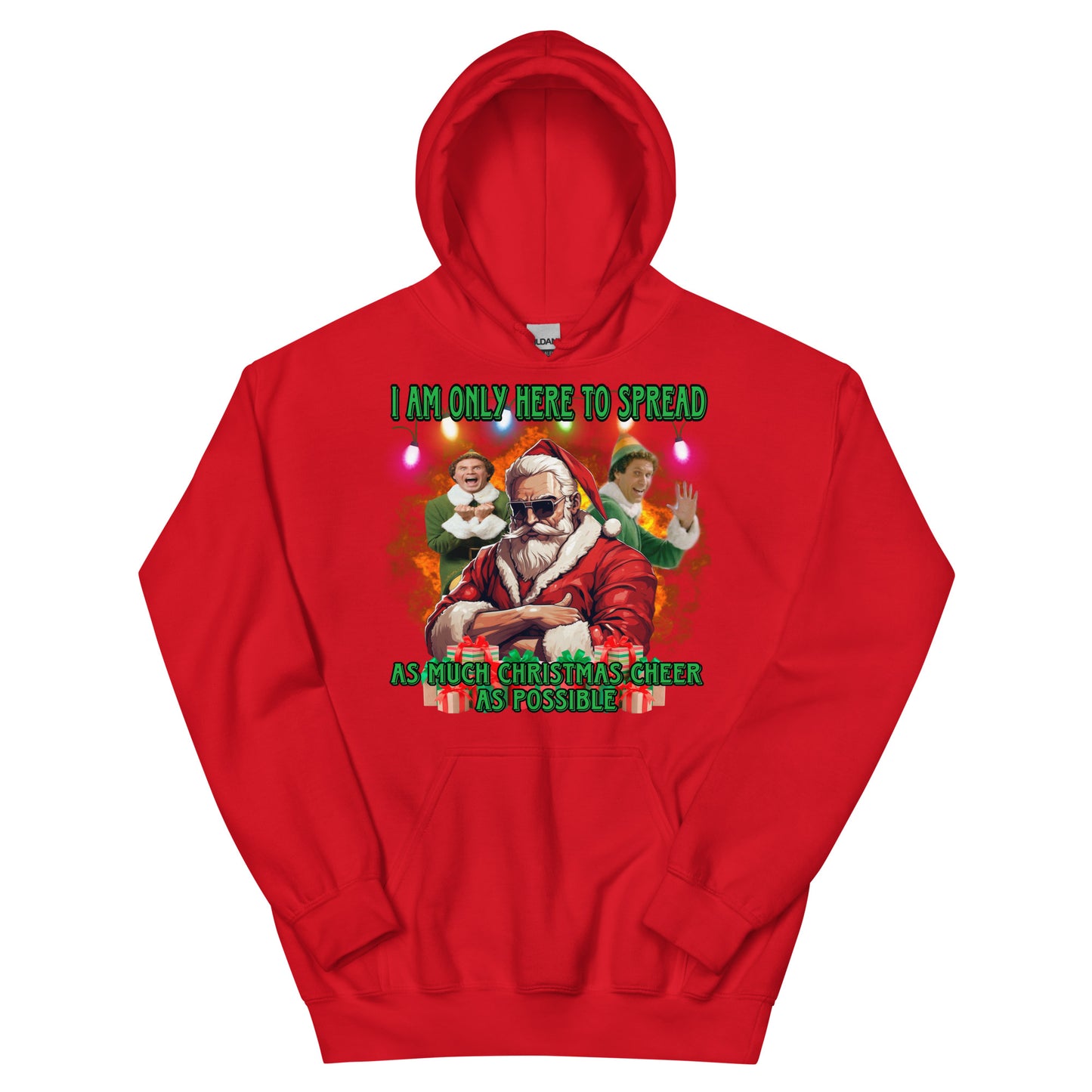 I am here to spread as much Christmas cheer as possible Hoodie