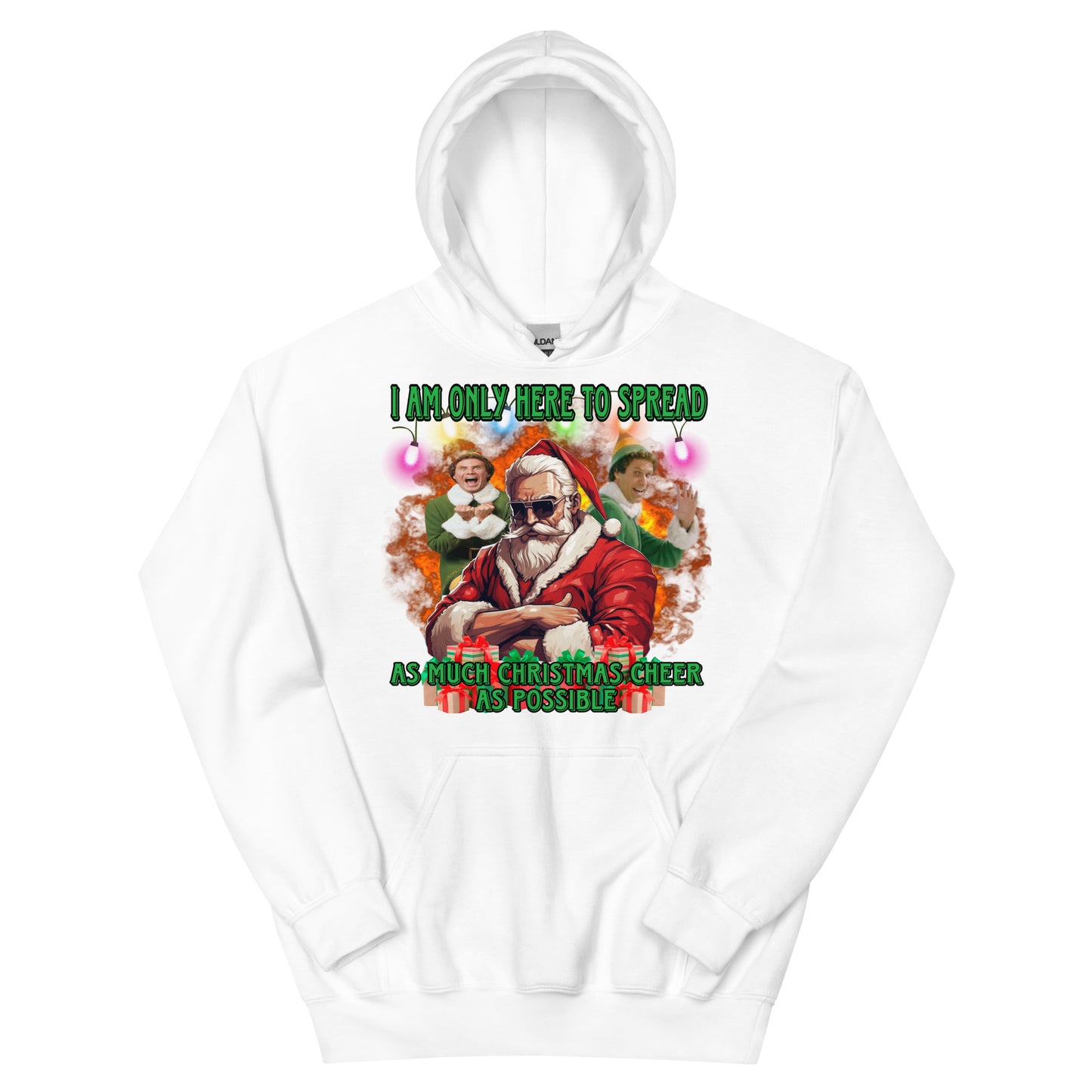 I am here to spread as much Christmas cheer as possible Hoodie